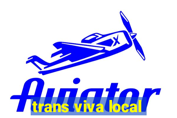 trans viva local